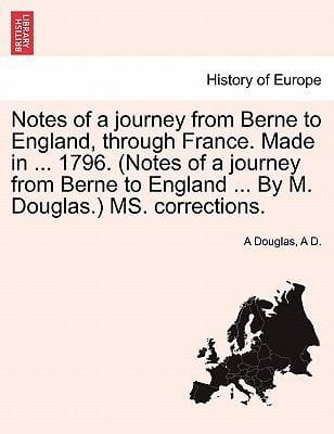 Notes Of A Journey From Berne To England Through France Made In 1796