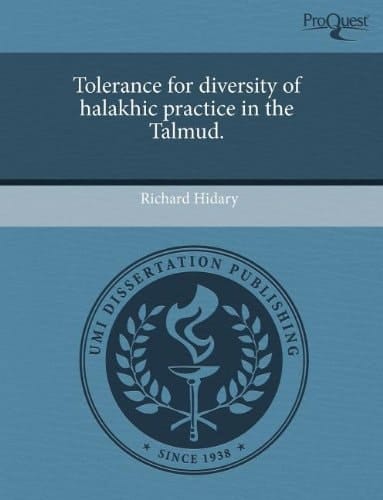 Tolerance for diversity of halakhic practice in the Talmud.