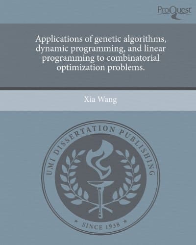 Applications of genetic algorithms, dynamic programming, and linear programming to combinatorial optimization problems.