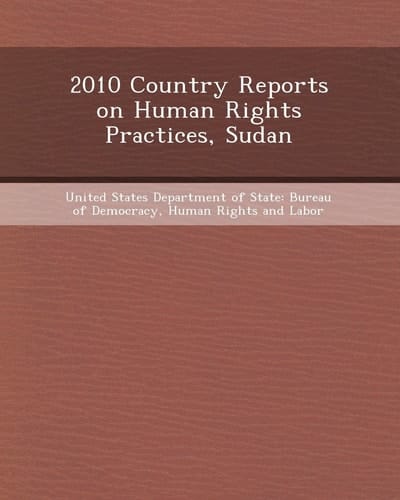 2010 Country Reports on Human Rights Practices, Sudan