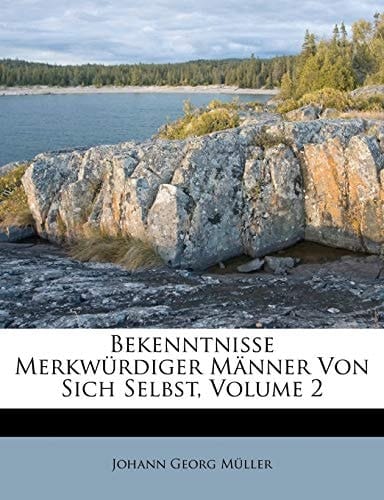 Bekenntnisse Merkwürdiger Männer Von Sich Selbst, Volume 2 (German Edition)