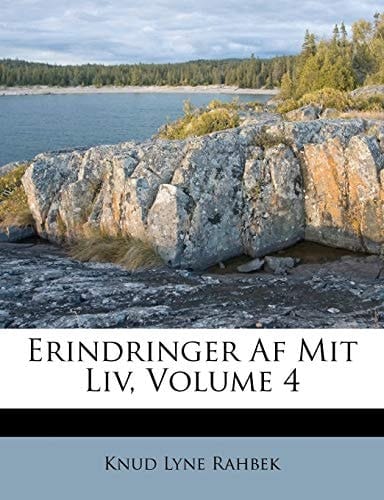 Erindringer Af Mit Liv, Volume 4 (Danish Edition)
