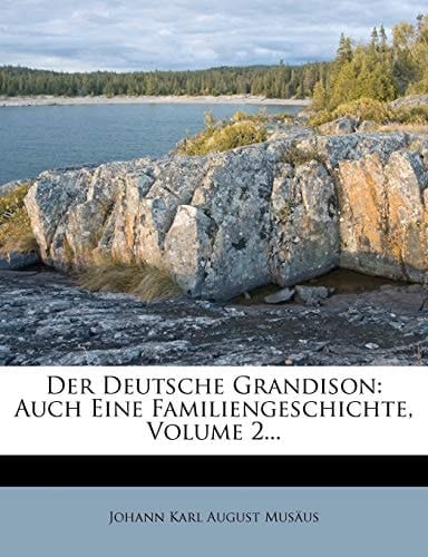 Der deutsche Grandison: Auch eine Familiengeschichte, Zweyter Band. Neue Auflage. (German Edition)