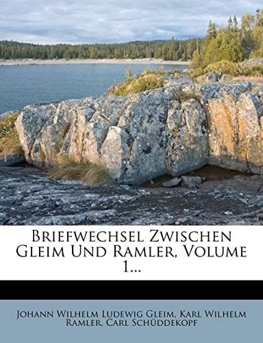 Briefwechsel Zwischen Gleim Und Ramler (German Edition)