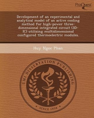 Development of an Experimental and Analytical Model of an Active Cooling Method for High-Power Three-Dimensional Integrated Circuit Utilizing