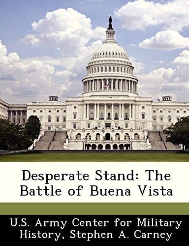 Desperate Stand: The Battle of Buena Vista
