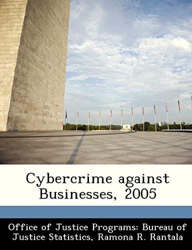 Cybercrime against Businesses, 2005