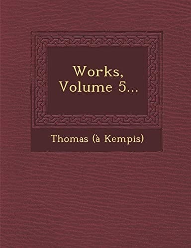 Works, Volume 5...