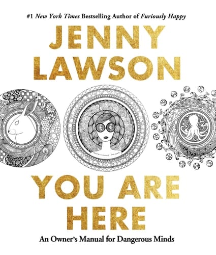 You Are Here An Owner's Manual for Dangerous Minds