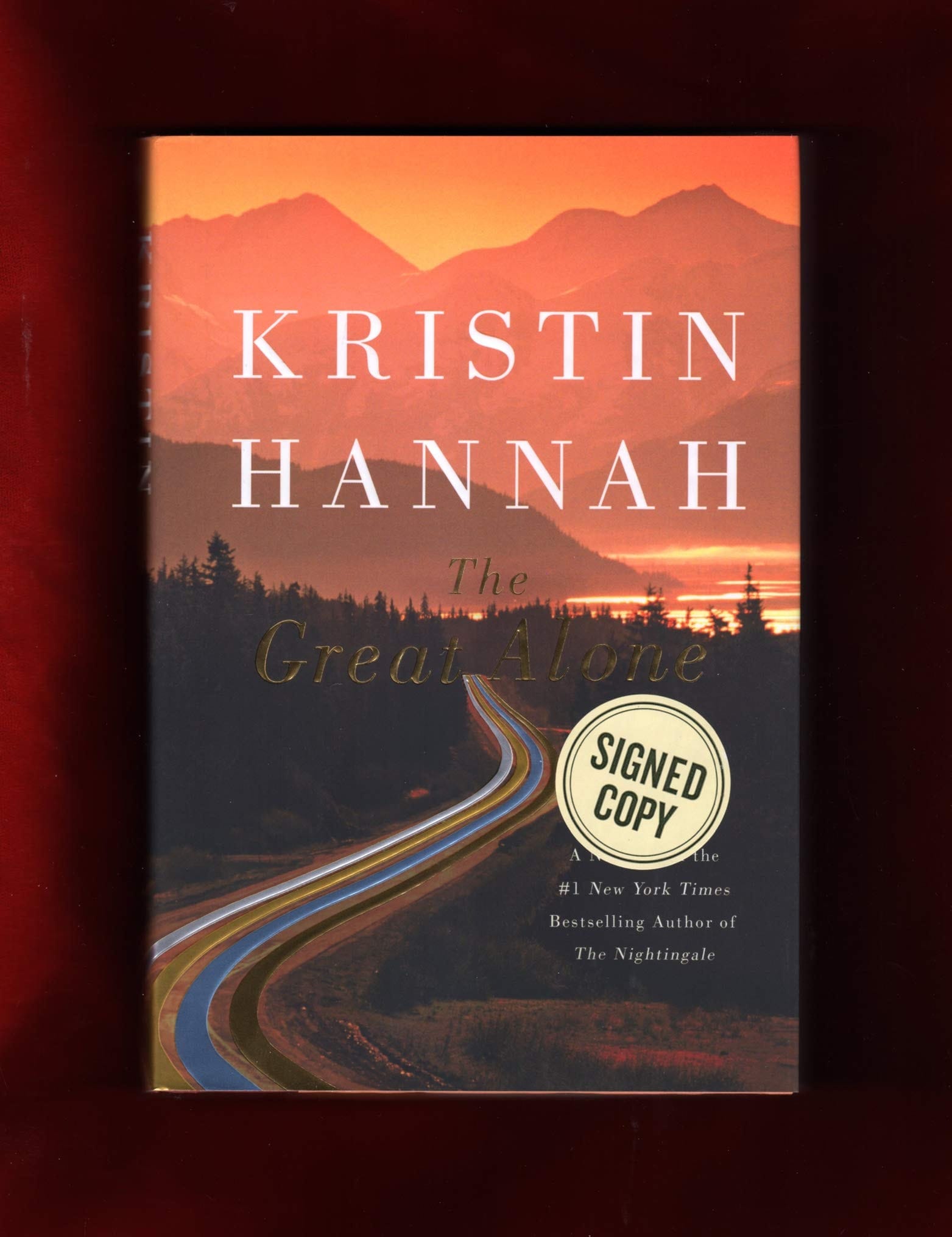 The Great Alone. 2018 Issued-Signed Edition, First Edition, First Printing. ISBN 9781250212993 & ISBN 9780312577230