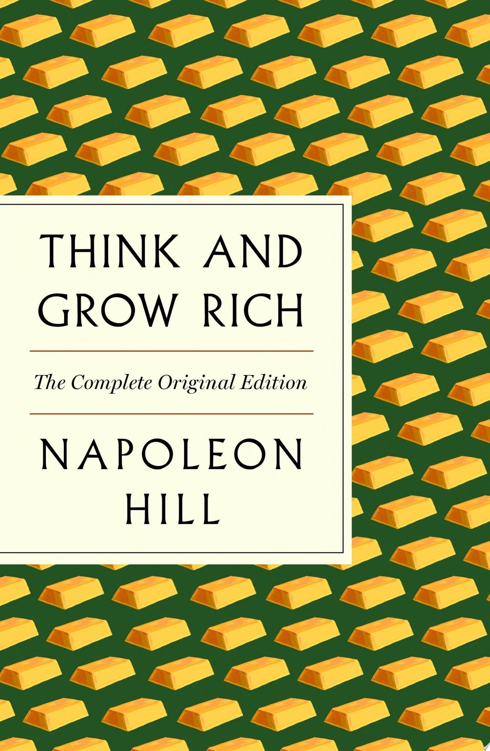Think and Grow Rich: The Complete Original Edition Plus Bonus Material (A GPS Guide to Life)