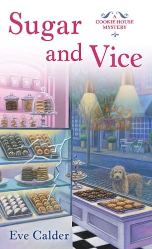 Sugar and Vice A Cookie House Mystery