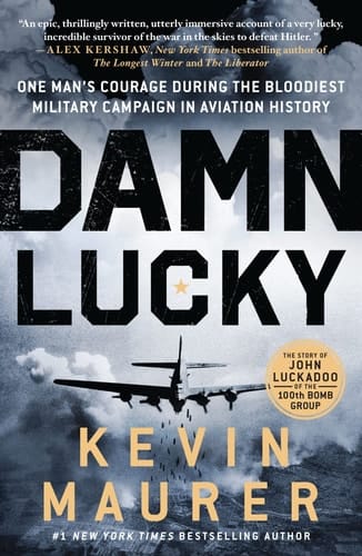 Damn Lucky One Man's Courage During the Bloodiest Military Campaign in Aviation History