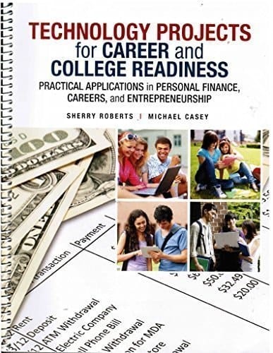 Technology Projects for Career and College Readiness Practical Applications in Personal Finance, Careers, and Entrepreneurship by Sherry Roberts (2014-05-04)