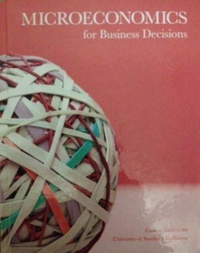 Microeconomics for Business Decisions [Custom Edition for USC] by Pindyck and Hubbard (2012-05-04)