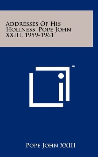 Addresses of His Holiness, Pope John Xxiii, 1959-1961