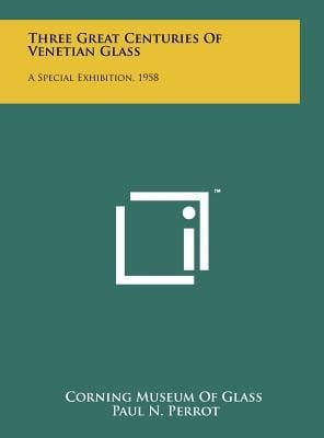 Three Great Centuries Of Venetian Glass A Special Exhibition, 1958