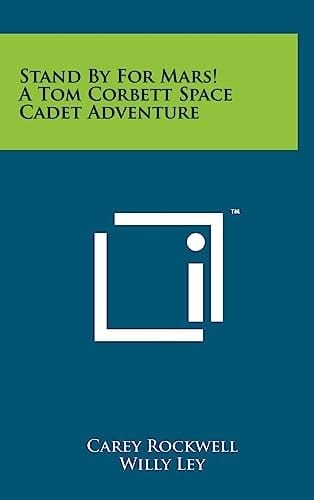 Stand By For Mars! A Tom Corbett Space Cadet Adventure