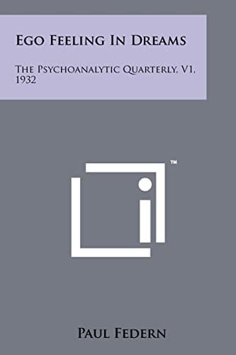 Ego Feeling In Dreams The Psychoanalytic Quarterly, V1, 1932