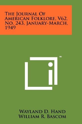 The Journal of American Folklore, V62, No. 243, January-March, 1949