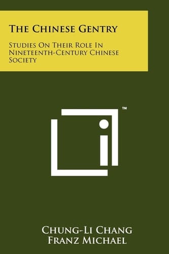 The Chinese Gentry Studies On Their Role In Nineteenth-Century Chinese Society