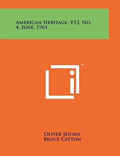 American Heritage, V12, No. 4, June, 1961