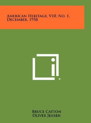 American Heritage, V10, No. 1, December, 1958