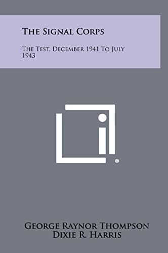The Signal Corps The Test, December 1941 to July 1943