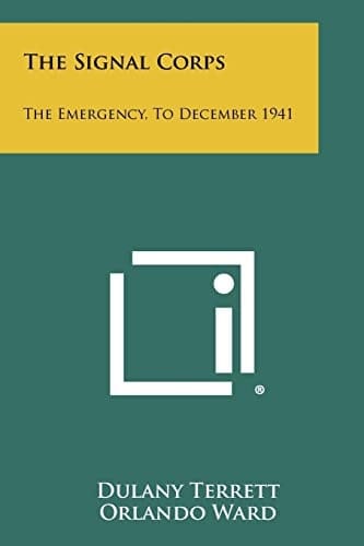 The Signal Corps The Emergency, to December 1941