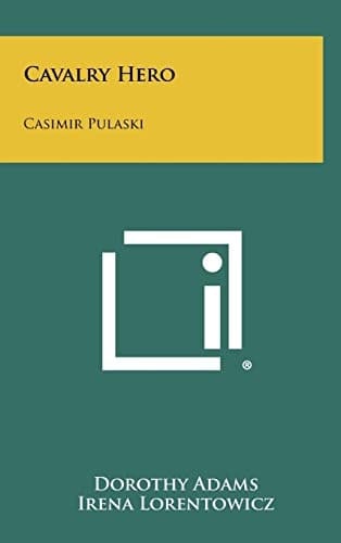 Cavalry Hero Casimir Pulaski