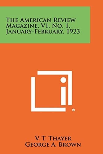 The American Review Magazine, V1, No. 1, January-February, 1923