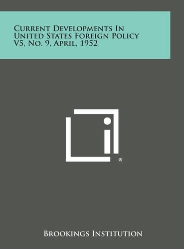 Current Developments in United States Foreign Policy V5, No. 9, April, 1952