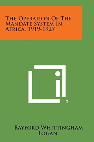 The Operation of the Mandate System in Africa, 1919-1927