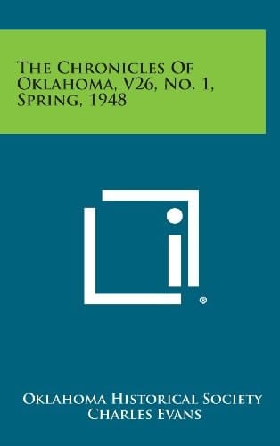 The Chronicles of Oklahoma, V26, No. 1, Spring, 1948