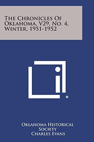 The Chronicles of Oklahoma, V29, No. 4, Winter, 1951-1952