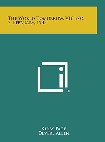 The World Tomorrow, V16, No. 7, February, 1933