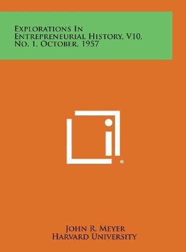 Explorations in Entrepreneurial History, V10, No. 1, October, 1957