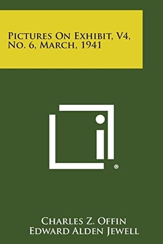 Pictures on Exhibit, V4, No. 6, March, 1941