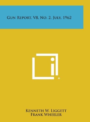 Gun Report, V8, No. 2, July, 1962