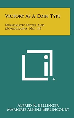 Victory As a Coin Type Numismatic Notes and Monographs, No. 149