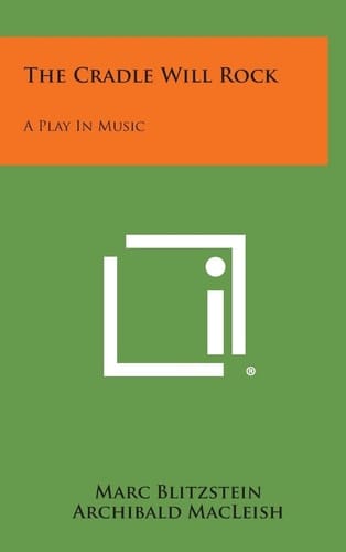 The Cradle Will Rock A Play In Music
