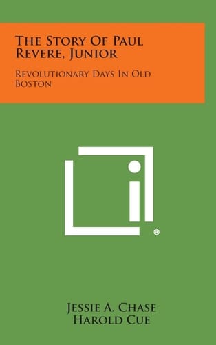 The Story of Paul Revere, Junior Revolutionary Days in Old Boston
