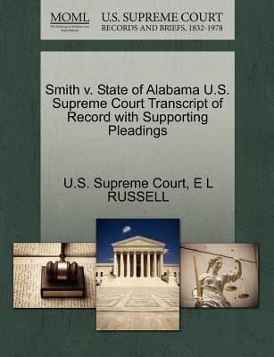 Smith V State of Alabama US Supreme Court Transcript of Record with Supporting Pleadings