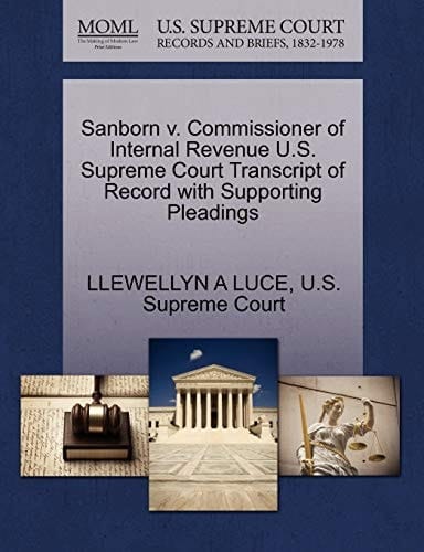 Sanborn v. Commissioner of Internal Revenue U.S. Supreme Court Transcript of Record with Supporting Pleadings