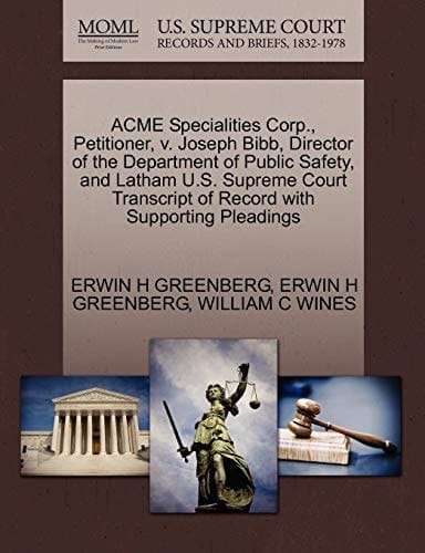 ACME Specialities Corp., Petitioner, v. Joseph Bibb, Director of the Department of Public Safety, and Latham U.S. Supreme Court Transcript of Record with Supporting Pleadings
