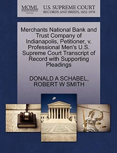Merchants National Bank and Trust Company of Indianapolis, Petitioner, v. Professional Men's U.S. Supreme Court Transcript of Record with Supporting Pleadings