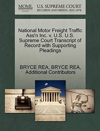National Motor Freight Traffic Ass'n Inc. v. U.S. U.S. Supreme Court Transcript of Record with Supporting Pleadings