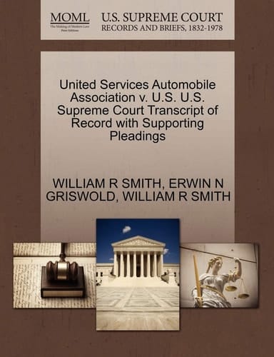 United Services Automobile Association v. U.S. U.S. Supreme Court Transcript of Record with Supporting Pleadings