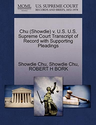 Chu (Showdie) v. U.S. U.S. Supreme Court Transcript of Record with Supporting Pleadings