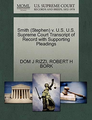 Smith (Stephen) v. U.S. U.S. Supreme Court Transcript of Record with Supporting Pleadings